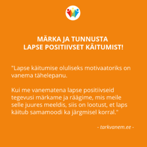 Lapsevanemale - Märka ja tunnusta laspe positiivset käitumist