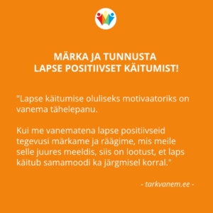 Märka ja tunnusta laspe positiivset käitumist